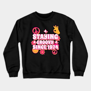 Staying Groovy Since 1974 Crewneck Sweatshirt